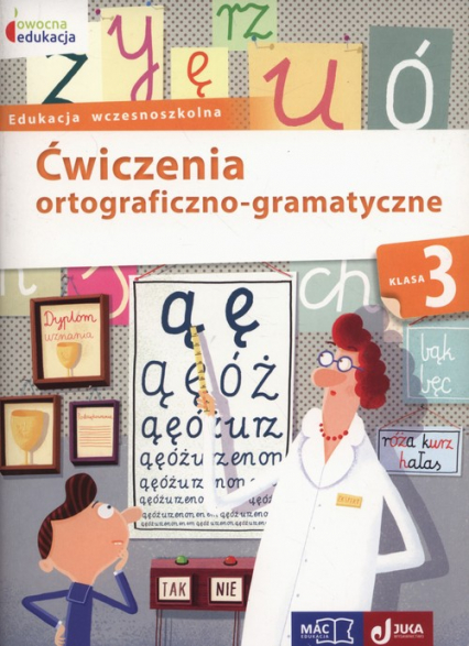 Owocna edukacja 3 Ćwiczenia ortograficzno-gramatyczne Edukacja wczesnoszkolna