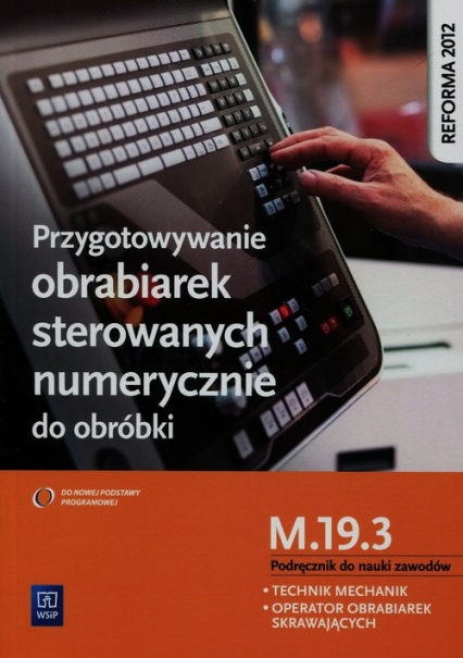 Przygotowywanie obrabiarek sterowanych numerycznie do obróbki