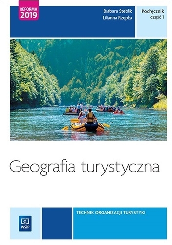 Geografia turystyczna. Technik organizacji turystyki. Podręcznik. Część 1, wydanie 7
