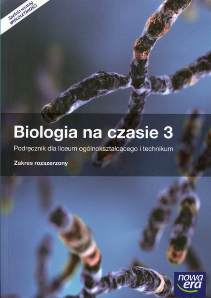 Biologia na czasie 3 Podręcznik Zakres rozszerzony Szkoła ponadgimnazjalna