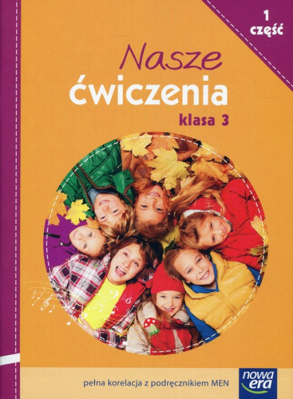 Nasze ćwiczenia 3 Część 1 Ćwiczenia zintegrowane Szkoła podstawowa