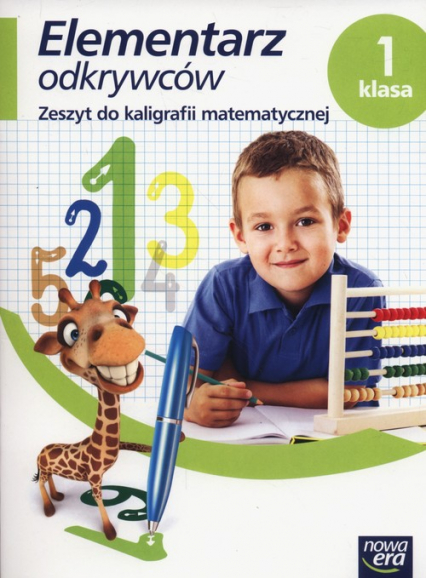 Elementarz odkrywców 1 Zeszyt do kaligrafii matematycznej Szkoła podstawowa