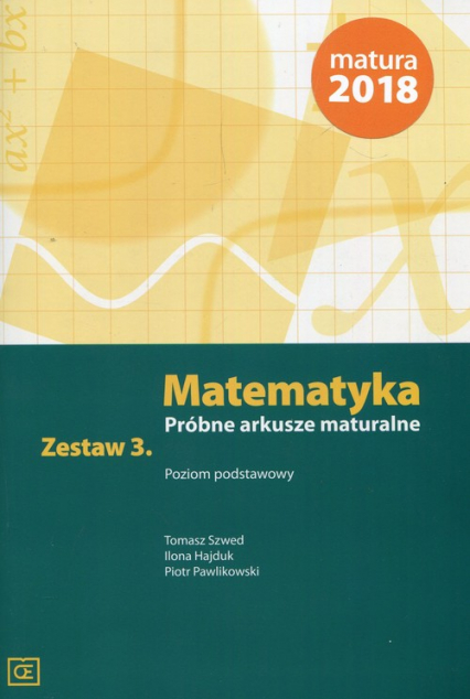 Matematyka Próbne arkusze maturalne Zestaw 3 Poziom podstawowy