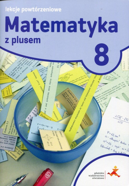 Matematyka z plusem 8 Lekcje powtórzeniowe Szkoła podstawowa