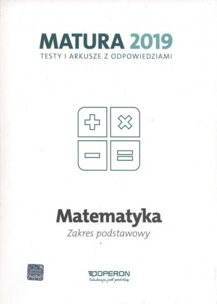 Matematyka Matura 2019 Testy i arkusze Zakres podstawowy