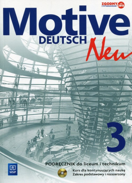Motive Deutsch Neu 3 Podręcznik z płytą CD Zakres postawowy i rozszerzony Kurs dla kontynuujących naukę
