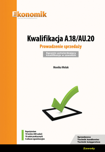 Kwalifikacja A.18/AU.20. Prowadzenie sprzedaży. Egzamin potwierdzający kwalifikacje w zawodzie