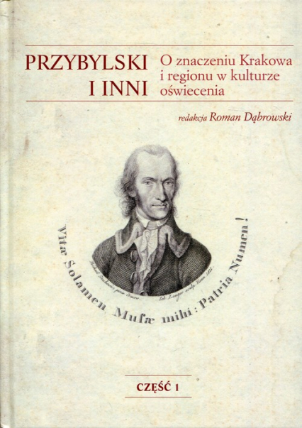 Przybylski i inni O znaczeniu Krakowa i regionu w kulturze oświecenia