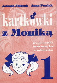 Kartkówki z Moniką 1 Język polski, matematyka, środowisko