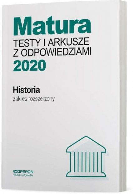 Historia Matura 2020 Testy i arkusze z odpowiedziami Zakres rozszerzony Szkoła ponadgimnazjalna