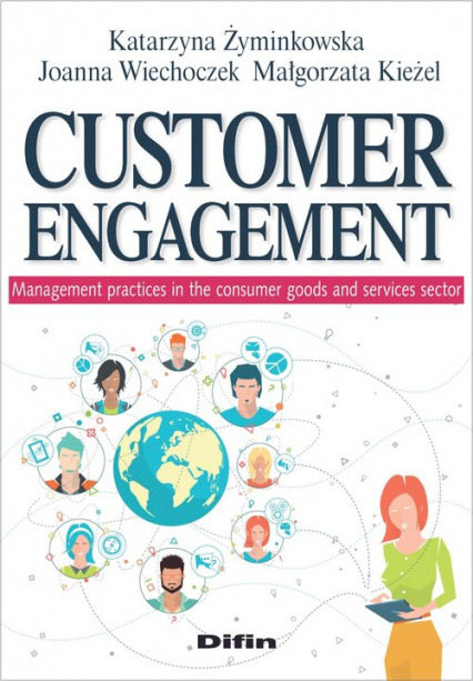Customer engagement Management practices in the consumer goods and services sector
