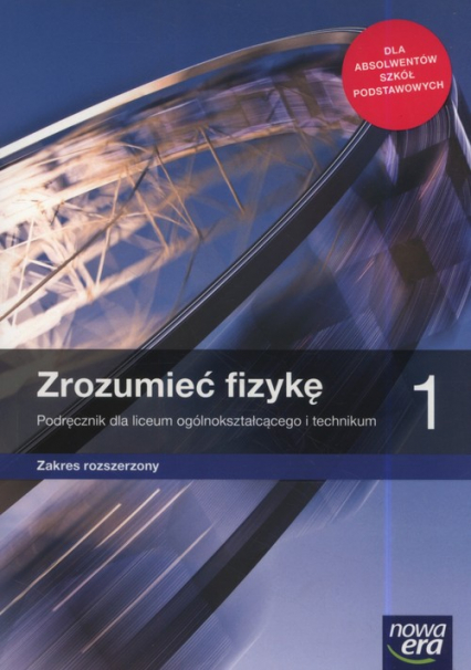 Zrozumieć fizykę 1 Podręcznik Zakres rozszerzony Szkoła ponadpodstawowa