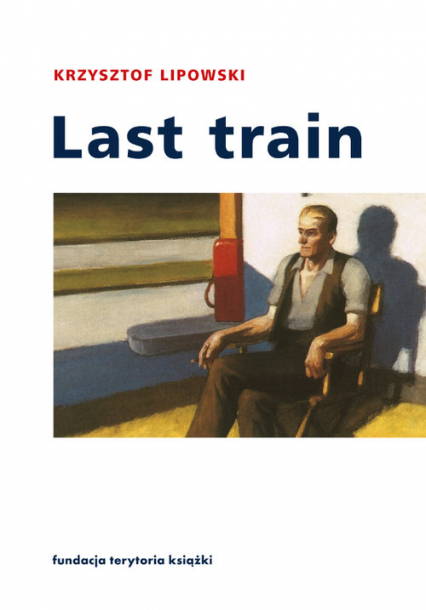 Last train Opowiadania i eseje