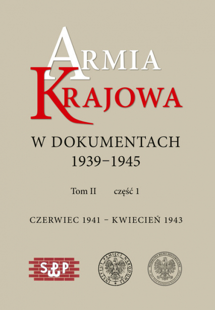 Armia Krajowa w dokumentach 1939-1945 Czerwiec 1941 – kwiecień 1943 tom II, część 1 i 2
