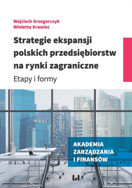 Strategie ekspansji polskich przedsiębiorstw na rynki zagraniczne Etapy i formy