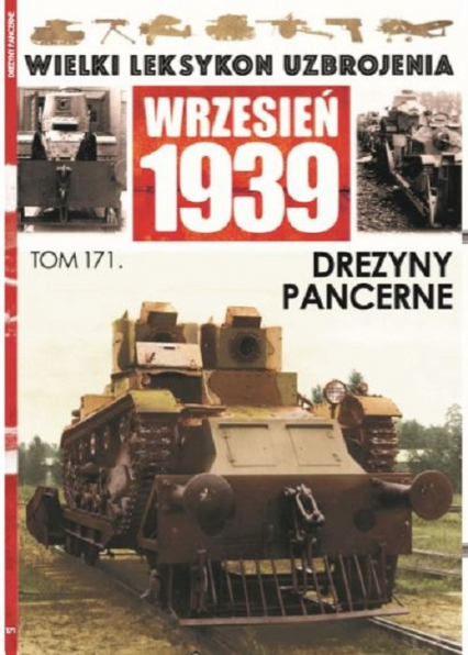 Wielki Leksykon Uzbrojenia Wrzesień 1939 Tom 171 Drezyny pancerne