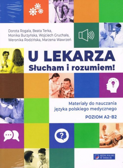 U lekarza Słucham i rozumiem Materiały do nauczania języka polskiego medycznego poziom A2-B2