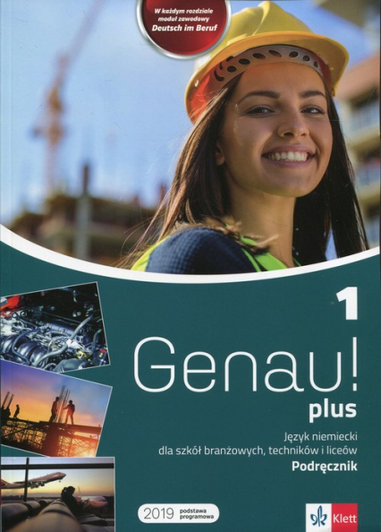 Genau! plus 1 Podręcznik z płytą CD Liceum i technikum. Szkoła branżowa