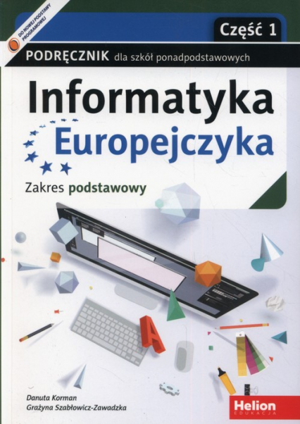 Informatyka Europejczyka Podręcznik Część 1 Zakres podstawowy. Szkoła ponadpodstawowa