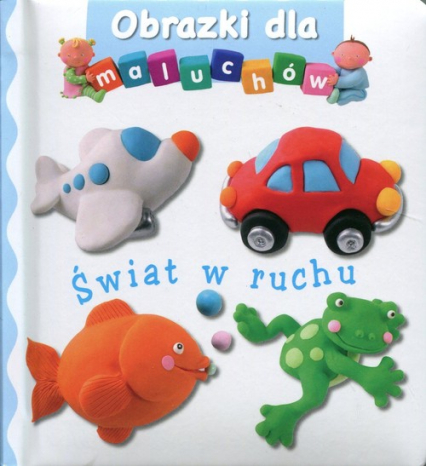 Świat w ruchu Obrazki dla maluchów