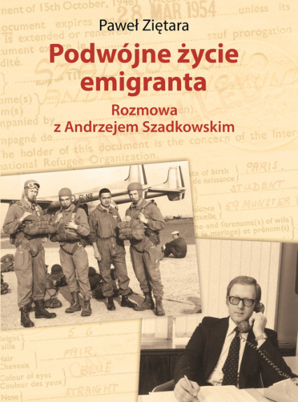 Podwójne życie emigranta Rozmowa z Andrzejem Szadkowskim