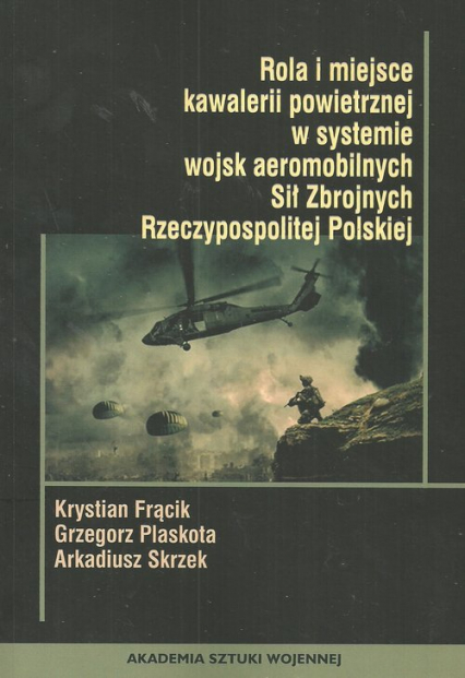Rola i miejsce kawalerii powietrznej w systemie wojsk aeromobilnych Sił Zbrojnych Rzeczypospolitej Polskiej