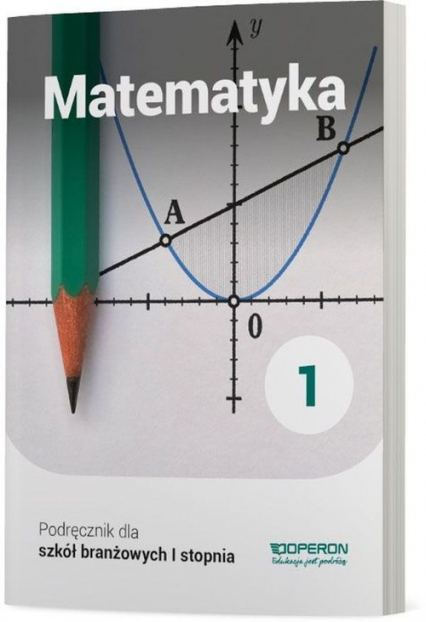 Matematyka 1 Podręcznik Szkoła branżowa I stopnia.