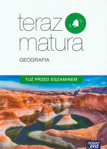 Teraz matura Geografia Tuż przed egzaminem Szkoła ponadgimnazjalna