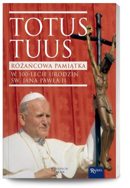 Totus Tuus Różańcowa Pamiątka w 100-lecie urodzin św Jana Pawła II