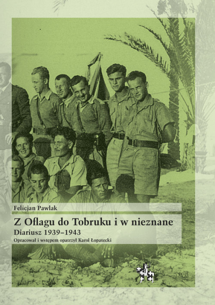 Z Oflagu do Tobruku i w nieznane Diariusz 1939-1943