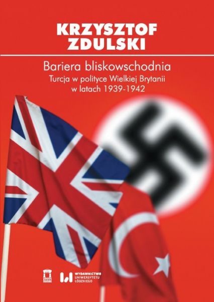 Bariera bliskowschodnia Turcja w polityce Wielkiej Brytanii w latach 1939-1942