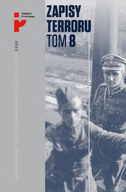 Zapisy Terroru Tom 8 Polscy żołnierze w niewoli sowieckiej