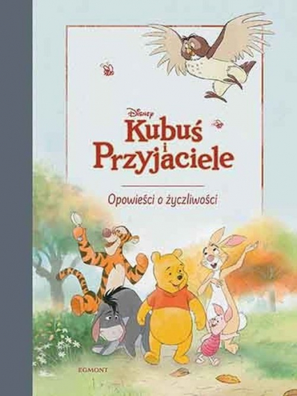 Kubuś i Przyjaciele Opowieści o życzliwości