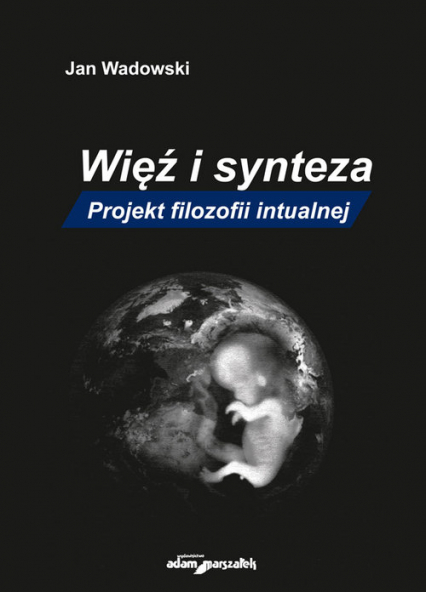 Więź i synteza Projekt filozofii intualnej