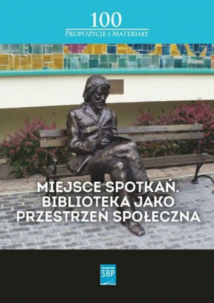 Miejsce spotkań Biblioteka jako przestrzeń społeczna