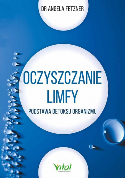 Oczyszczanie limfy Podstawa detoksu organizmu