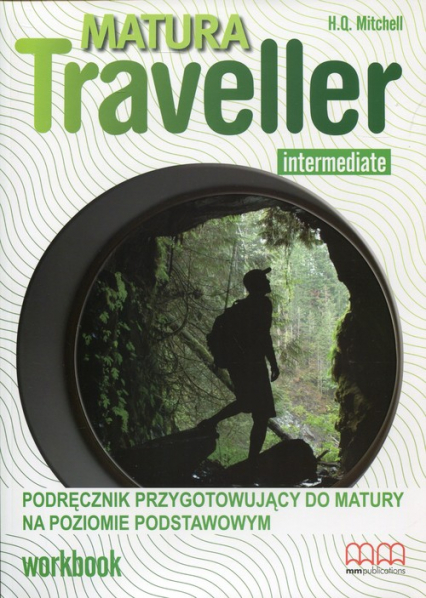 Matura Traveller Intermediate Workbook B1 Podręcznik przygotowujący do matury na poziomie podstawowym