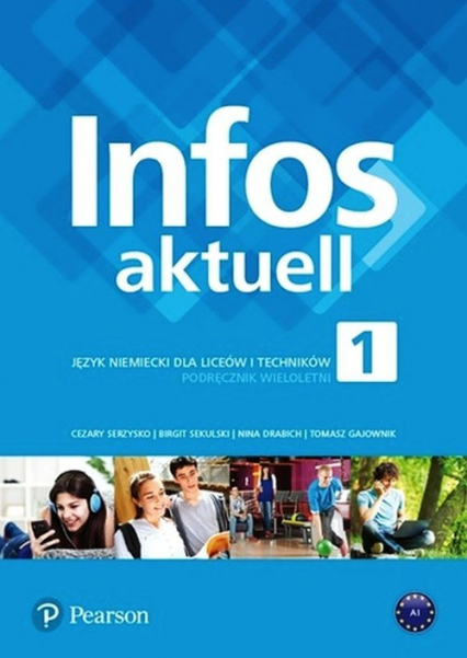 Infos aktuell 1 Język niemiecki Podręcznik Liceum i technikum. Szkoła ponadpodstawowa