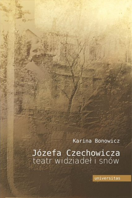 Józefa Czechowicza teatr widziadeł i snów Studium psychoanalityczne twórczości poetyckiej