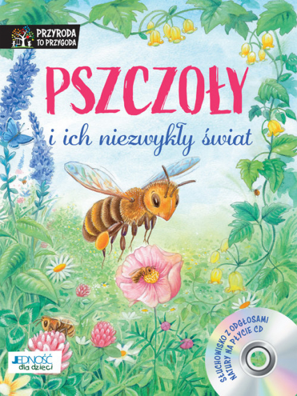 Pszczoły i ich niezwykły świat + CD