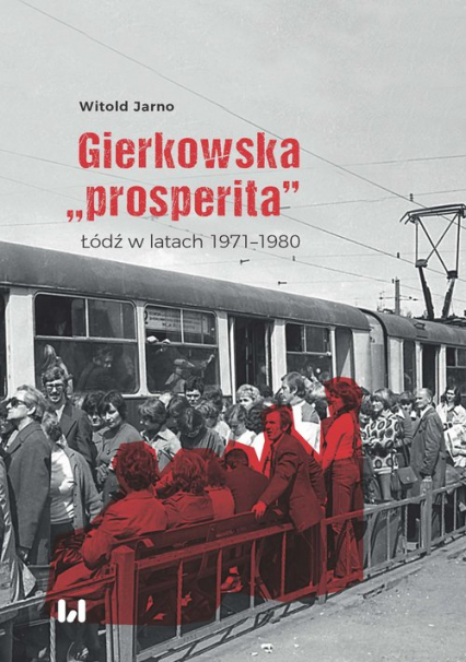 Gierkowska „prosperita” Łódź w latach 1971–1980