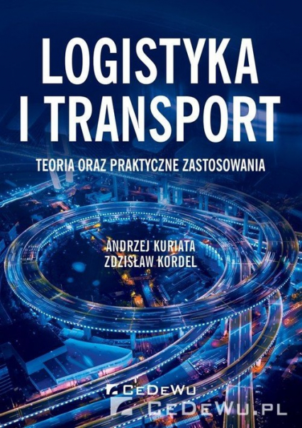 Logistyka i transport Teoria oraz praktyczne zastosowania