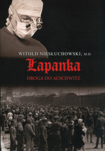 Łapanka Droga do Auschwitz