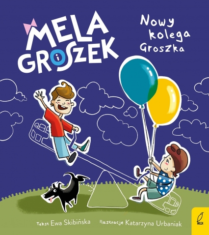 Mela i Groszek Nowy kolega Groszka