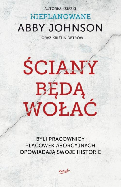 Ściany będą wołać Byli pracownicy placówek aborcyjnych opowiadają swoje historie