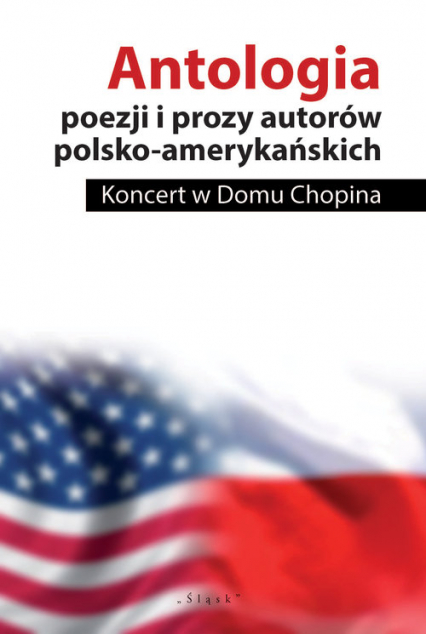 Antologia poezji i prozy autorów polsko-amerykańskich Koncert w Domu Chopina