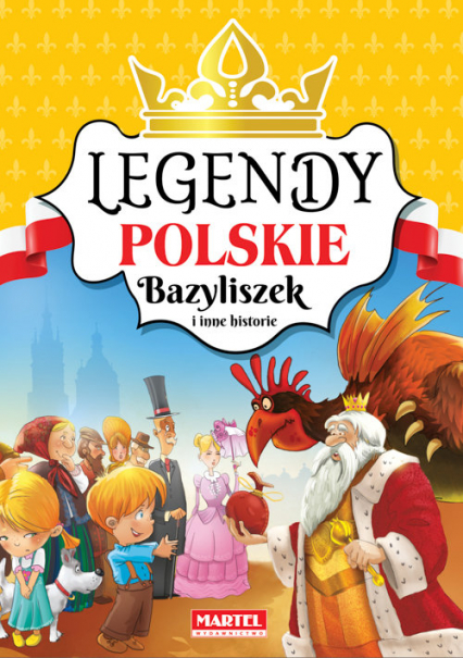 Legendy polskie Bazyliszek i inne historie