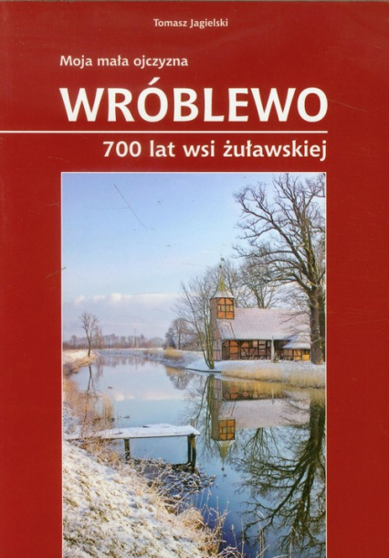 Wróblewo 700 lat wsi żuławskiej