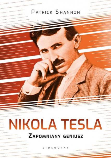Nikola Tesla Zapomniany geniusz