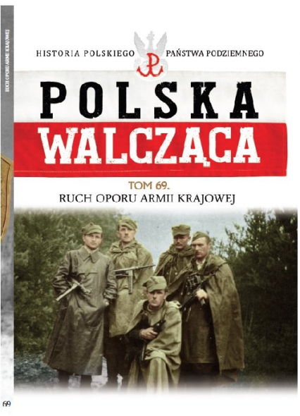 Polska Walcząca Tom 69  Ruch Oporu Armii Krajowej